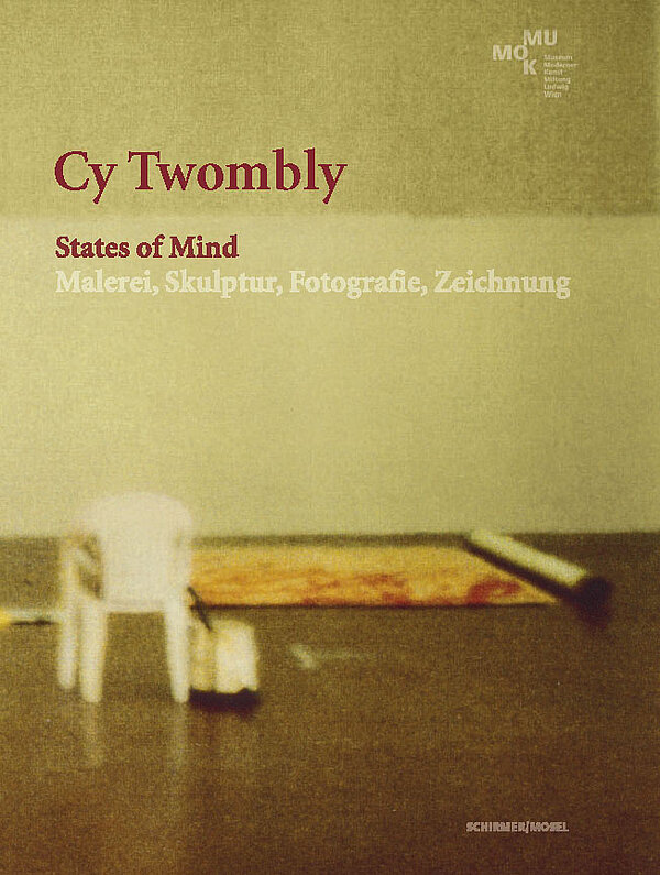 Cover der Publikation Cy Twombly. States of Mind. Malerei, Skulptur, Fotografie, Zeichnung