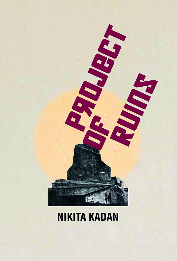 Cover der Publikation Project of Ruins. Nikita Kadan 