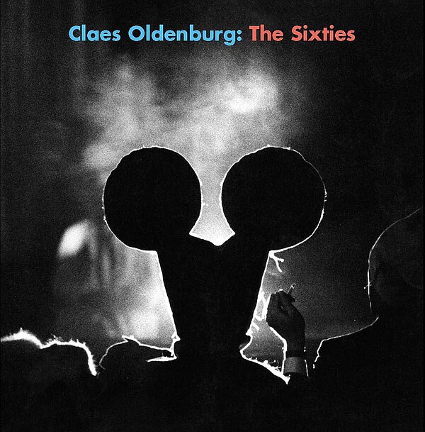 Cover der Publikation Claes Oldenburg: The Sixties 